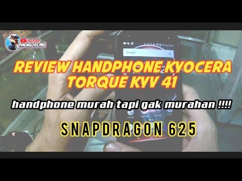 REVIEW Handphone KYOCERA TORQUE KYV 41 - SNAPDRAGON 625  | handphone murah tapi gak murahan !!