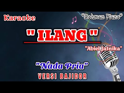 ILANG - Abiel Jatnika || Karaoke Nada Cowok ( Versi Dangdut Koplo Bajidor )