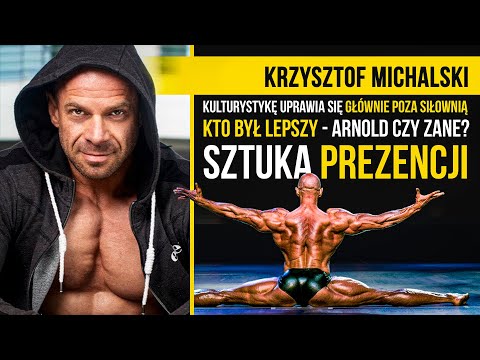 Krzysztof Michalski-kulturystykę uprawia się głównie poza siłownią-sztuka prezencji.Arnold czy Zane?