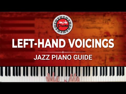 Left-Hand Voicing for Jazz Piano - A Comprehensive Guide