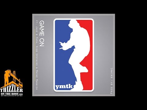 ymtk ft. Jake & Papa, Kidd Upstairs, Mayne Mannish - Game On [Prod. Enimal] [Thizzler.com]