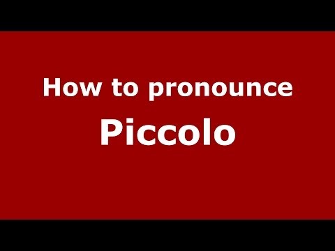 How to pronounce Piccolo (Italian/Italy) - PronounceNames.com