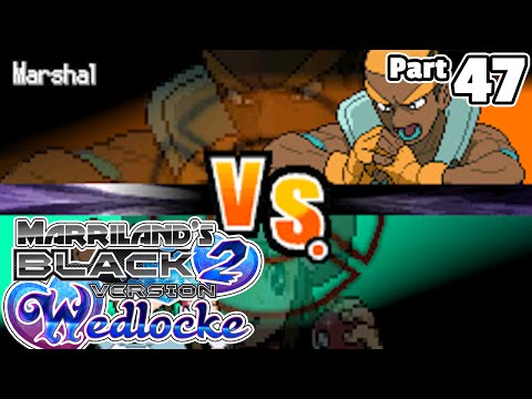 Pokémon Black 2 Wedlocke, Part 47: Marshal Arts!