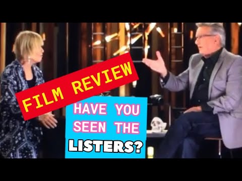 HAVE YOU SEEN THE LISTERS? - Film Review