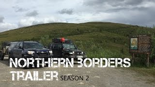 410 Expedition Canadian Overland: Season 2 TRAILER &quot;NORTHERN BORDERS&quot;