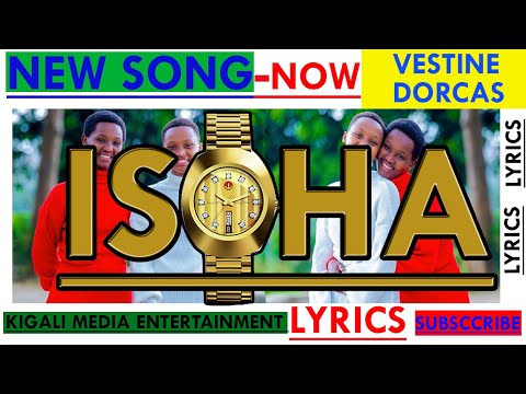 ISAHA BY VESTINE & DORCAS (NEW SONG)  Lyrics SONG #vestineanddorcas #newsong #lyrics  @miemusic-official
