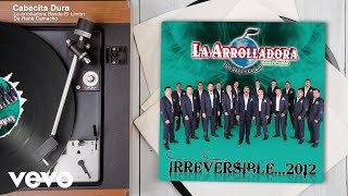La Arrolladora Banda El Limón De René Camacho - Cabecita Dura (Audio)