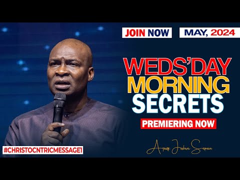 WEDNESDAY SECRETS, 22ND MAY 2024 - Apostle Joshua Selman Commanding Your Morning