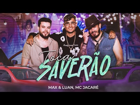 Toca Saverão | Max e Luan, MC Jacaré 🛻🔊