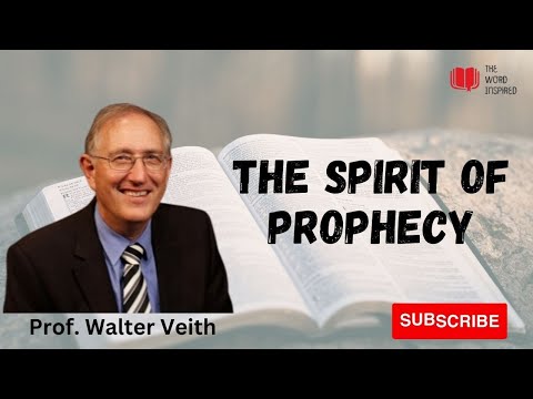 What is the Spirit of Prophecy? - Prof. Walter Veith