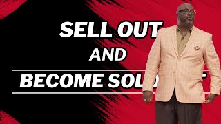 Sell Out and Become Sold Out | Bishop Tony D. Cobbins