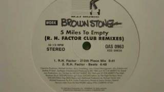 Brown Stone - 5 miles to empty