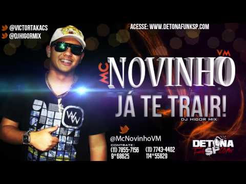 MC NOVINHO VM - JÁ TE TRAIR - RESPOSTA PRA MC BEYONCE (DJ HIGOR MIX)