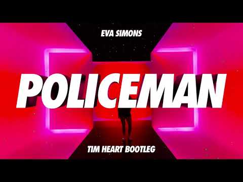 Eva Simons - Policeman (TIM HEART Bootleg)