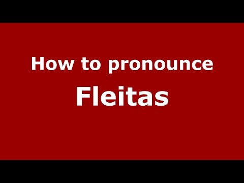How to pronounce Fleitas (Argentine Spanish/Argentina) - PronounceNames.com