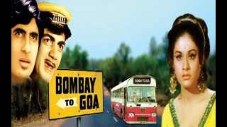 Bombay to Goa Full Movie - 1972