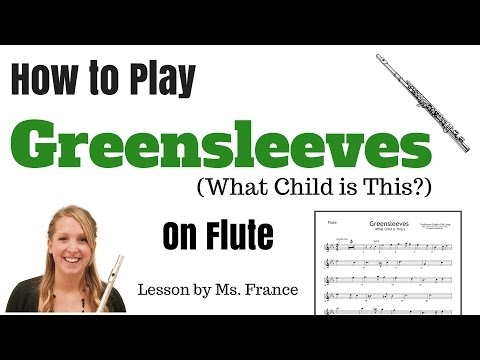 Flute Tutorial: How to Play Greensleeves (What Child is This)