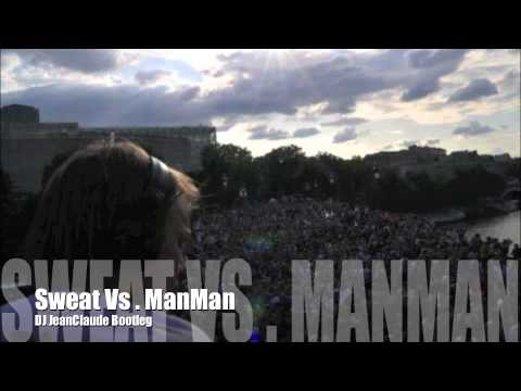 Sweat Vs. ManMan - Snoop Dogg and Avicii ( Dj JeanClaude Bootleg)