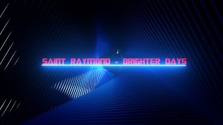 Saint Raymond - Brighter Days