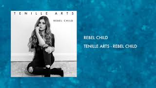 Rebel Child - Tenille Arts (Rebel Child)