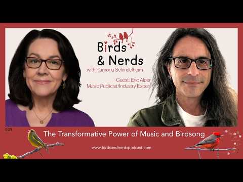 Birds and Nerds | The Transformative Power of Music & Birdsong | Eric Alper