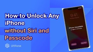 How to Unlock Any iPhone without Siri and Passcode? [2022]
