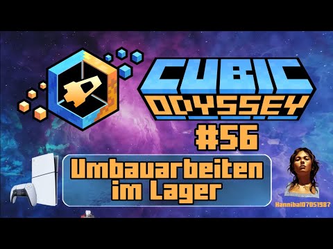 Cubic Odyssey: #56 - 🚀 Umbauarbeiten im Lager [PS5][deutsch/german🇩🇪]