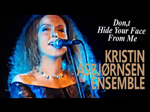 KRISTIN ASBJØRNSEN ENSEMBLE | Don`t Hide Your Face From Me ~ Bergen Jazzforum