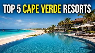 Best Luxury Resorts in Cape Verde