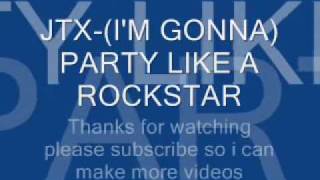JTX - (I&#39;m Gonna) Party Like a Rockstar.