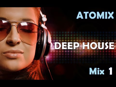 Best Musique Deep House Mix n°1 by DJ AtoMiX