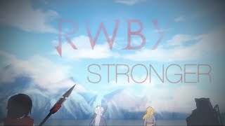 RWBY AMV - Stronger (What Doesn't Kill You)