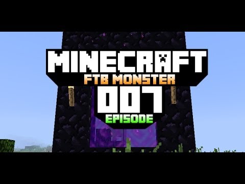 FTB Monster LP - 07 - Into the Nether