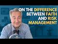 On the Difference between Faith and Risk Management | The Wake-Up Call 7/21/2026