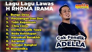 Download lagu CAK FENDIK LAGU LAGU LAWAS BANG H RHOMA IRAMA | OM ADELLA mp3