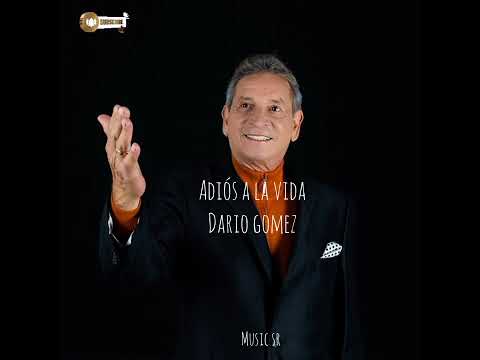 Adiós a la vida - Darío Gómez