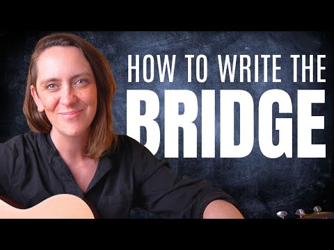 The Ultimate Guide to Writing the Bridge of Your Song - Songwriting 101
