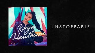 Koryn Hawthorne - "Unstoppable" Story Behind the Song