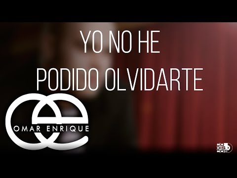 Video Yo No He Podido Olvidarte de Omar Enrique