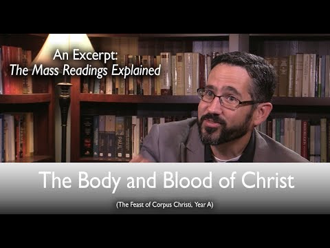 The Body and Blood of Christ: The Mass Readings Explained Excerpt