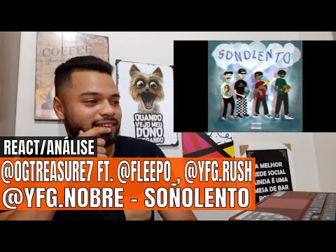 @ogtreasure7 - Sonolento (feat. @fleepo_, @yfg.rush, @yfg.nobre) prod. @maurinnobeat | REACT/ANÁLISE