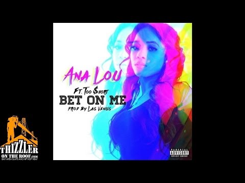 Ana Lou ft. Too Short - Bet On Me [Prod. Las Venus] [Thizzler.com]