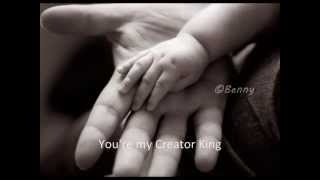 Creator King by Don Moen - With Lyrics