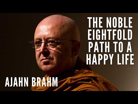 AJAHN BRAHM : THE NOBLE EIGHTFOLD PATH TO A HAPPY LIFE