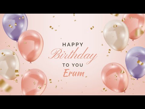 Erum birthday song with wishes | Erum birthday status | happy birthday song name Erum
