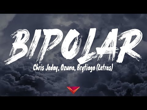 Chris Jeday, Ozuna, Brytiago - Bipolar (Letras)