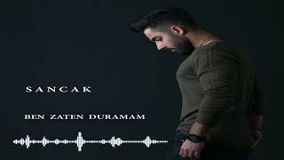 Sancak   Ben Zaten Duramam