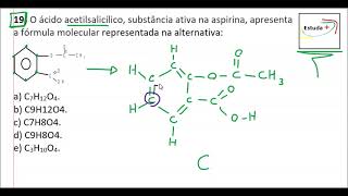 O ácido acetilsalicílico, substância ativa na aspirina, tem a fórmula molecular: