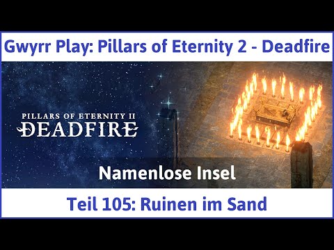 Pillars of Eternity 2 deutsch Deadfire Teil 105 - Ruinen im Sand Let's Play