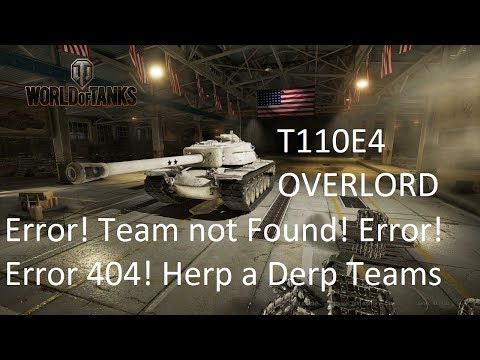 Error Team Not Found Error 404 T110E4 Overlord